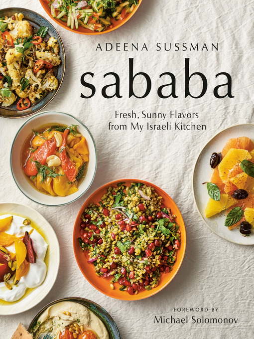 Sababa Fresh, Sunny Flavors From My Israeli Kitchen: A Cookbook